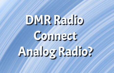 Kann DMR-Radio mit analogem Radio verbunden werden?